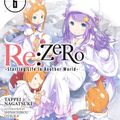 Cover Art for 9780316398480, Re: ZERO -Starting Life in Another World, Vol. 6 (light novel) by Tappei Nagatsuki