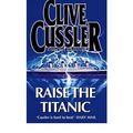 Cover Art for B0092FU3G0, [(Raise the Titanic)] [ By (author) Clive Cussler ] [January, 1988] by Clive Cussler