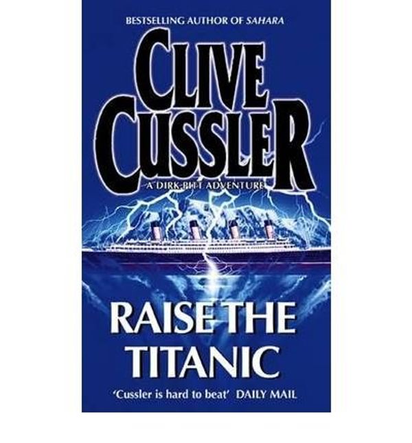 Cover Art for B0092FU3G0, [(Raise the Titanic)] [ By (author) Clive Cussler ] [January, 1988] by Clive Cussler
