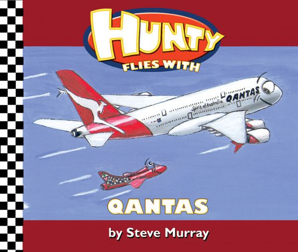 Cover Art for 9781922036988, Hunty Flies with Qantas by Steve Murray