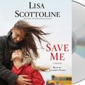 Cover Art for 9781427211323, Save Me by Lisa Scottoline