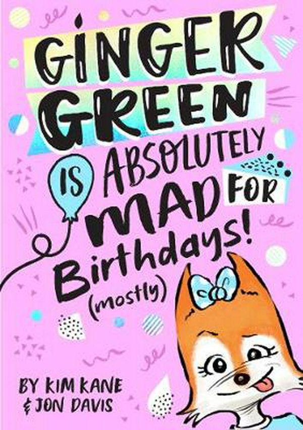 Cover Art for 9781760501051, Ginger Green is Absolutely MAD for Birthday Parties (Mostly)Ginger Green by Kim Kane