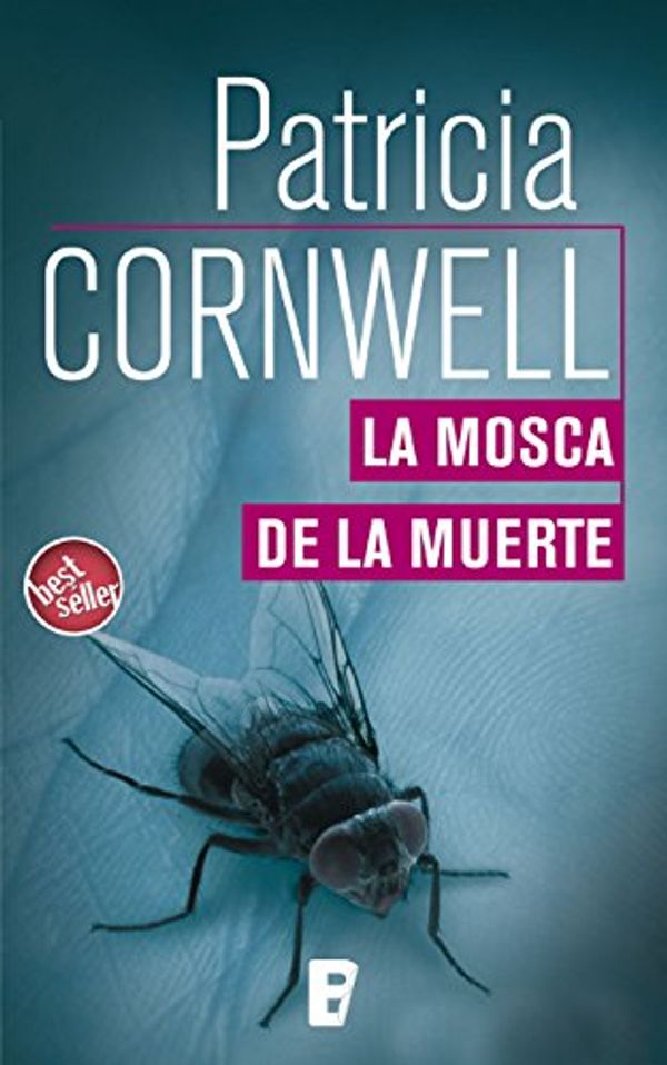 Cover Art for B01GQ7C68E, La mosca de la muerte (Doctora Kay Scarpetta 12) by Patricia Cornwell