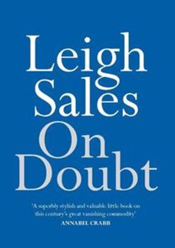 Cover Art for 9780522872934, On Doubt by Leigh Sales