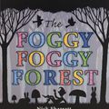 Cover Art for 9780763639211, The Foggy, Foggy Forest by Nick Sharratt