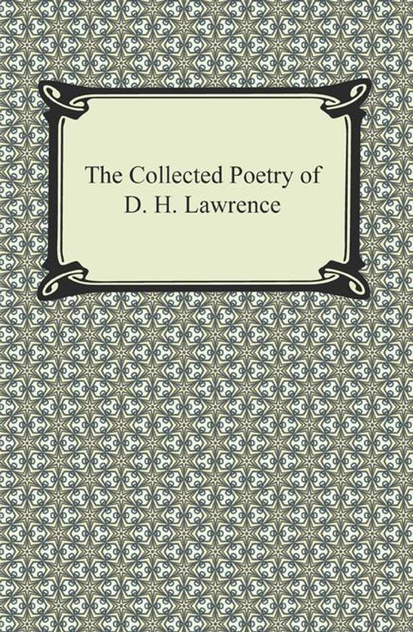 Cover Art for 9781420947533, The Collected Poetry of D.H. Lawrence by D.H. Lawrence