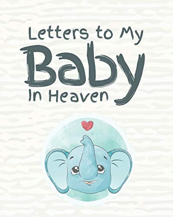 Cover Art for 9781649300171, Letters To My Baby In Heaven by Patricia Larson