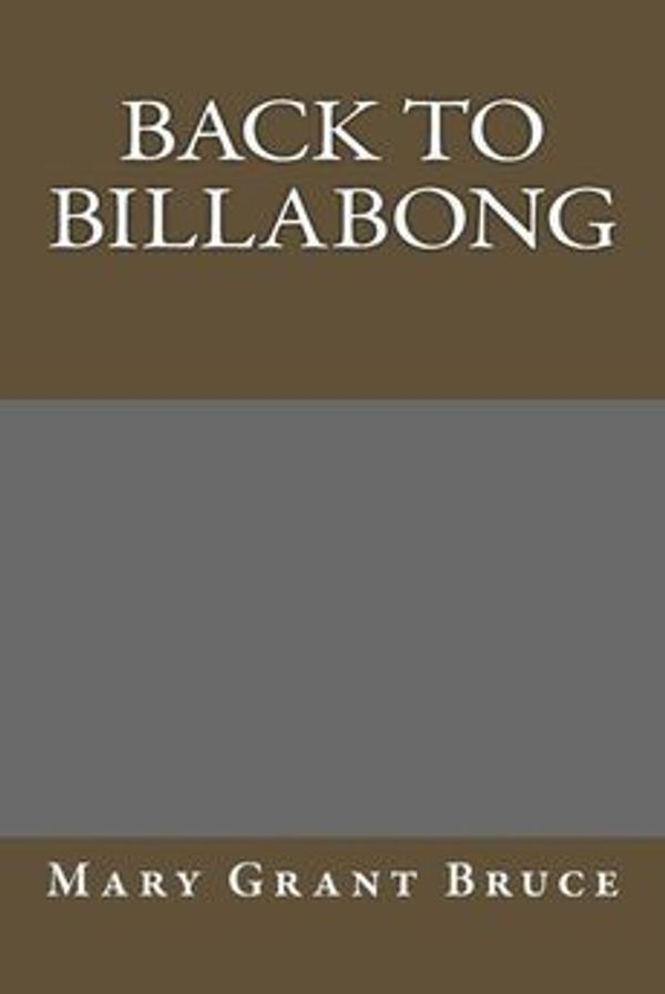 Cover Art for 9781489540225, Back to Billabong by Mary Grant Bruce