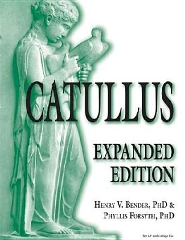 Cover Art for 9780865166035, Catullus by Henry V. Bender, Phyllis Young Forsyth, Gaius Valerius Catullus