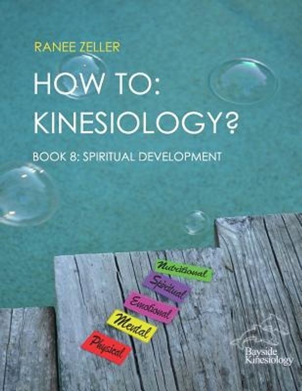 Cover Art for 9781548468149, How toKinesiology? Book 8: Spiritual Development: Boo... by Ranee Zeller