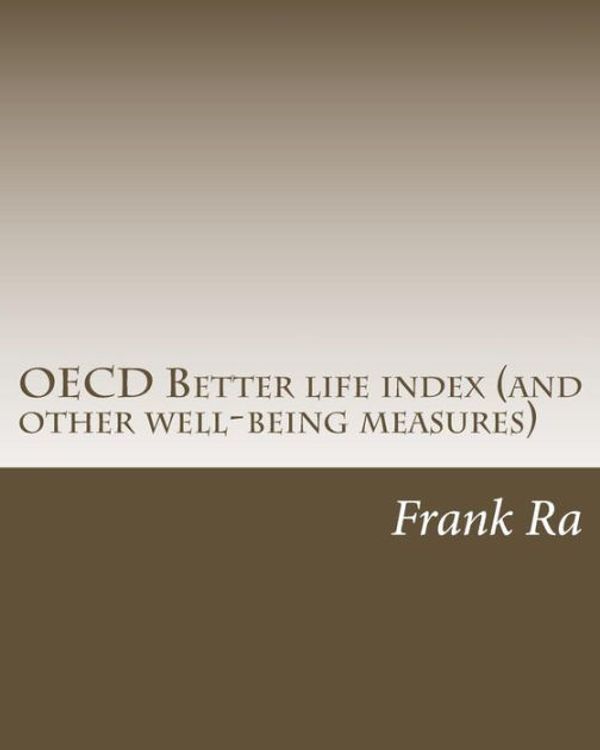 Cover Art for 9781463530808, OECD Better life index (and other well-being measures) by Frank Ra