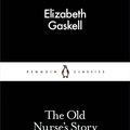 Cover Art for 9780141397382, The Old Nurse's Story by Elizabeth Gaskell