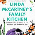 Cover Art for 9780316497985, Linda McCartney's Family Kitchen: 100 Plant-Based Recipes for All Occasions by Linda McCartney, Paul McCartney, Stella McCartney, Mary McCartney