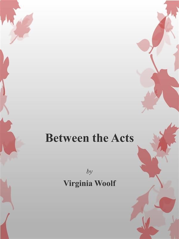 Cover Art for 9788892592179, Between the Acts by Virginia Woolf