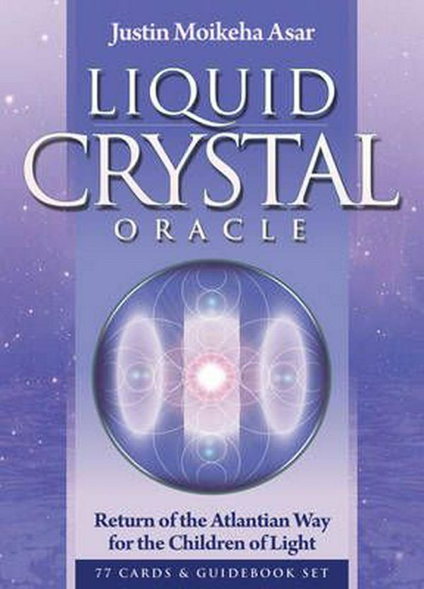 Cover Art for 9780980555073, Liquid Crystal Oracle by Justin Moikeha Asar