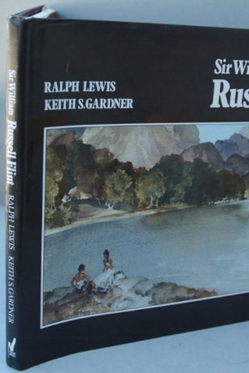 Cover Art for 9780891342687, Sir William Russell Flint by Lewis, Ralph, Gardner, Keith S.