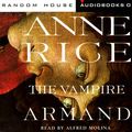 Cover Art for 9780375404337, The Vampire Armand by Anne Rice