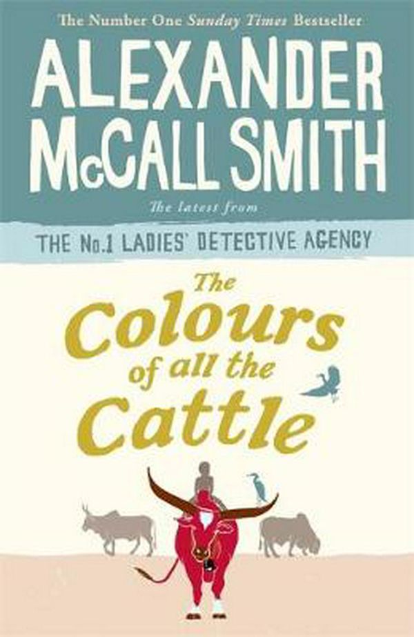 Cover Art for 9781408711088, The Colors of All the Cattle by Alexander McCall Smith