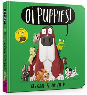 Cover Art for 9781444948547, Oi Puppies! by Kes Gray