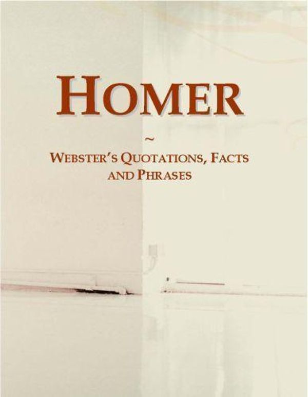 Cover Art for 9780546649208, Homer: Webster s Quotations, Facts and Phrases by Unknown
