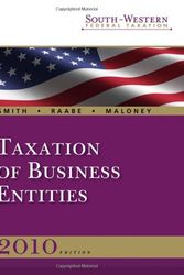 Cover Art for 9780324828580, South-Western Federal Taxation 2010: Taxation of Business Entities (with TaxCut Tax Preparation Software CD-ROM and Checkpoint 6-month Print by James E. Smith; William A. Raabe; David M. Maloney