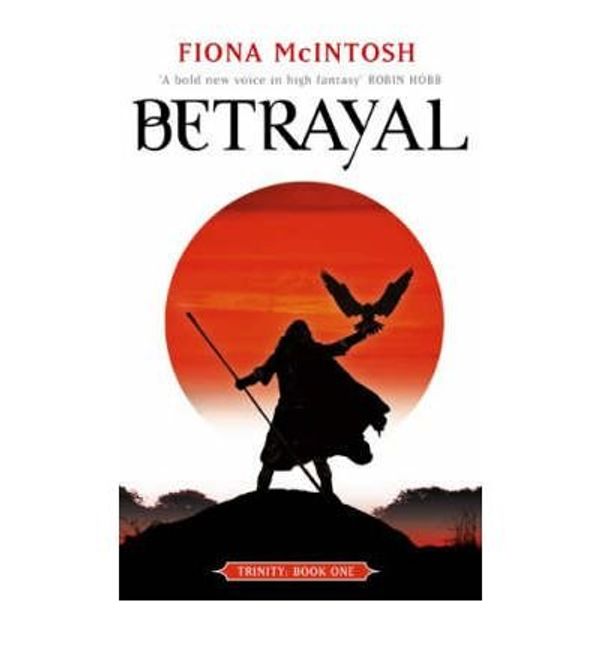 Cover Art for B0092G4P1S, [Betrayal] (By: Fiona McIntosh) [published: August, 2006] by Fiona McIntosh