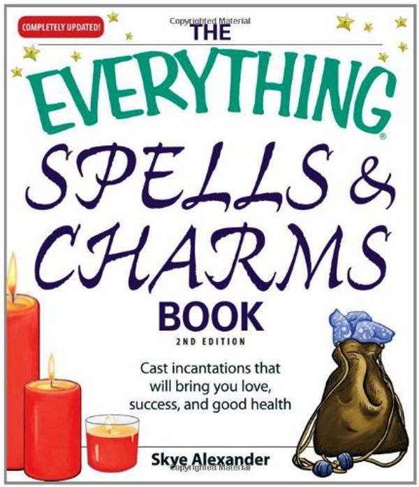 Cover Art for 9781598693867, The Everything Spells & Charms Book by Skye Alexander