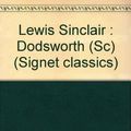 Cover Art for 9780451520029, Lewis Sinclair : Dodsworth (Sc) by Sinclair Lewis