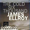 Cover Art for 9780712689762, The Cold Six Thousand by James Ellroy