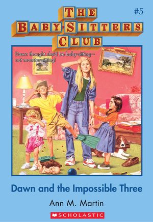 Cover Art for 9780545532518, The Baby-Sitters Club #5: Dawn and the Impossible Three by Ann M. Martin
