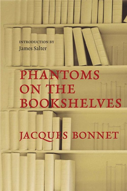 Cover Art for 9781906694586, Phantoms on the Bookshelves by Jacques Bonnet