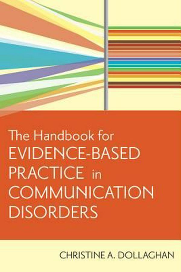 Cover Art for 9781557668707, Handbook for Evidence-Based Practice in Communication Disorders by Chris A. Dollaghan