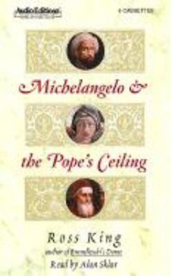 Cover Art for 9780736690829, Michelangelo and the Pope's Ceiling by Ross King, John Lee