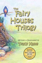 Cover Art for 9780970810434, Fairy Houses Trilogy by Tracy Kane