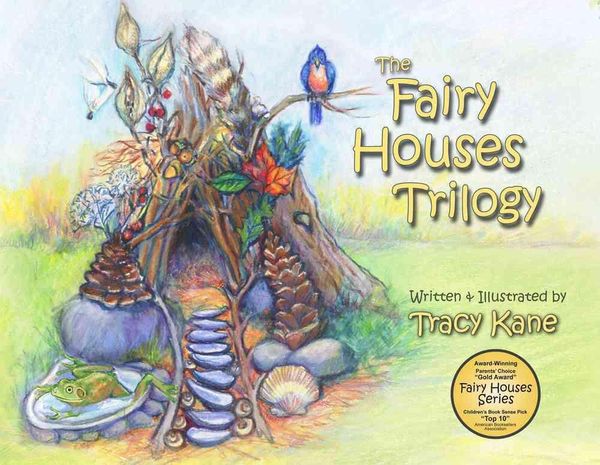 Cover Art for 9780970810434, Fairy Houses Trilogy by Tracy Kane