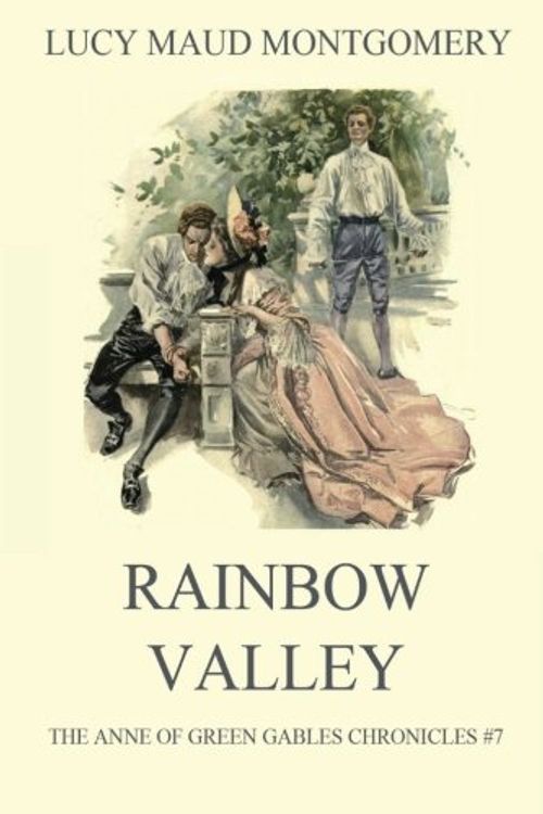 Cover Art for 9783849696931, Rainbow Valley: Unabridged Edition (The Anne of Green Gables Chronicles) by Lucy Maud Montgomery