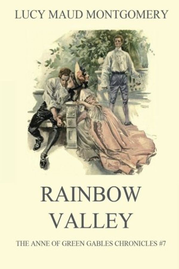 Cover Art for 9783849696931, Rainbow Valley: Unabridged Edition (The Anne of Green Gables Chronicles) by Lucy Maud Montgomery