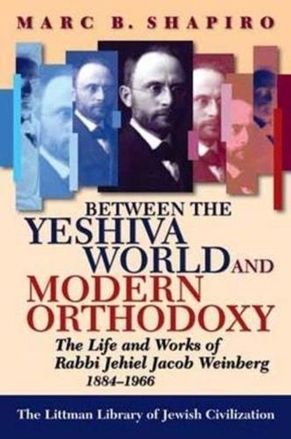 Cover Art for 9781874774525, Between the Yeshiva World and Modern Orthodoxy by Marc B. Shapiro
