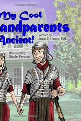 Cover Art for 9781936352333, My Cool Grandparents Are Ancient! by Ed D James E Gentry