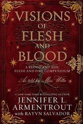 Cover Art for 9781957568317, Visions of Flesh and Blood (Blood And Ash Series) by Jennifer L. Armentrout, Salvador, Rayvn
