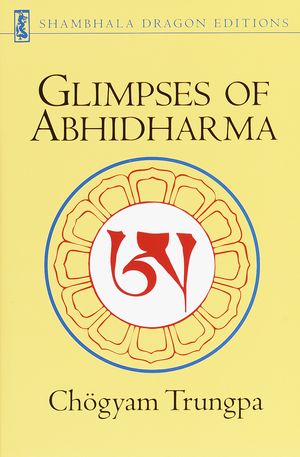Cover Art for 9781570627644, Glimpses Of Abhidharma by Chogyam Trungpa