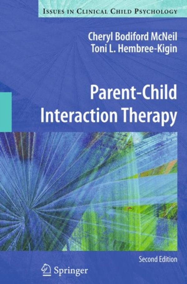 Cover Art for 9781441995759, Parent-Child Interaction Therapy by Cheryl Bodiford McNeil, Hembree-Kigin, Toni L.
