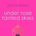 Cover Art for 9781760271916, Under Rose-Tainted Skies by Louise Gornall