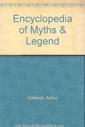 Cover Art for 9780732200992, Encyclopedia of Myths & Legend by Arthur Cotterell