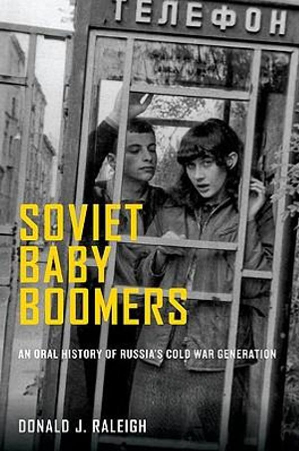 Cover Art for 9780199744343, Soviet Baby Boomers by Donald J. Raleigh