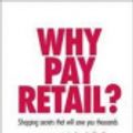 Cover Art for 9781742377742, Why Pay Retail? by Todd Alexander