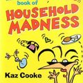 Cover Art for 9780140295450, The Little Book Of Household Madness by Kaz Cooke