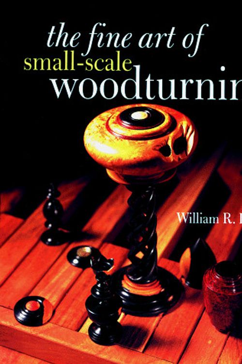 Cover Art for 9780806963013, The Fine Art of Small Scale Woodturning by William Duce