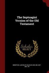 Cover Art for 9781296514778, The Septuagint Version of the Old Testament by 1807  Lancelot Charles Lee Sir Brenton
