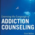 Cover Art for 9780470634677, Learning the Language of Addiction Counseling by Geri Miller